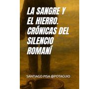 SANGRE Y HIERRO. CRÓNICAS DEL SILENCIO ROMANÍ