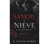 Sangre Y Nieve: A Dark Mafia Romance