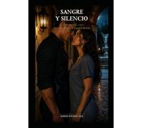 Sangre y Silencio: Ella le salvó la vida. Él le quitó la libertad