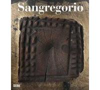 Sangregorio. Catalogo ragionato delle sculture. Ediz. italiana e inglese