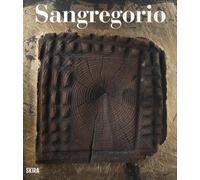 Sangregorio. Catalogo ragionato delle sculture. Ediz. italiana e inglese
