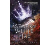 Sangu Mandanna A Spark of White Fire (Tascabile) Celestial Trilogy