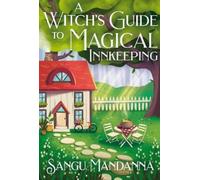 Sangu Mandanna A Witch's Guide to Magical Innkeeping (Copertina rigida)