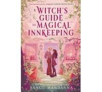 Sangu Mandanna A Witch's Guide to Magical Innkeeping (Tascabile)