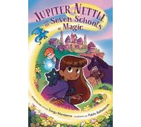 Sangu Mandanna Jupiter Nettle and the Seven Schools of Magic: (Copertina rigida)