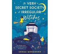 Sangu Mandanna The Very Secret Society of Irregular Witches (Tascabile)