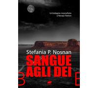 SANGUE AGLI DÈI - Nosnan Stefania P. - 2025 - Bertoni Editore