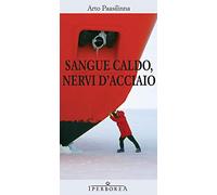 Sangue caldo, nervi d'acciaio