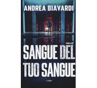 Sangue del tuo sangue - Biavardi Andrea