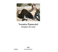 Sangue di cane - Tomassini Veronica