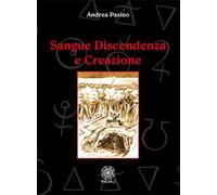 Sangue discendenza e creazione. Dai serventi aerei degli spiriti e delle forze magiche