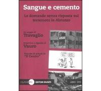Sangue e cemento. Le domande senza risposta sul terremoto in Abruzzo. Con DVD