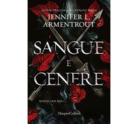 Sangue e cenere. Blood and Ash. Vol. 1 - Armentrout Jennifer L.