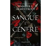 Sangue e cenere. Blood and Ash. Vol. 1 - Armentrout Jennifer L.
