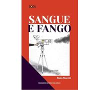 Libri Paolo Moretti - Sangue E Fango