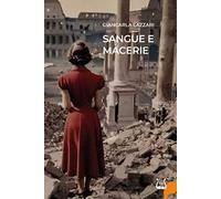 Sangue e macerie. Nuova ediz.