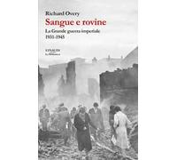 Sangue e rovine. La Grande guerra imperiale, 1931-1945