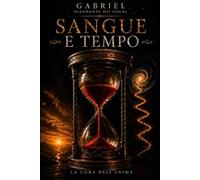 SANGUE E TEMPO: La cura dell'anima