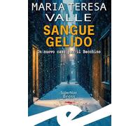 Libri Valle Maria Teresa - Sangue Gelido. Un Nuovo Caso Per Il Becchino