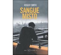 Sangue misto - Smith Roger