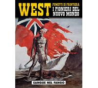 Sangue nel fango. West. I pionieri del nuovo mondo (Vol. 7)