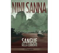 Sangue nella corrente. Nuova ediz. - Sanna Nini