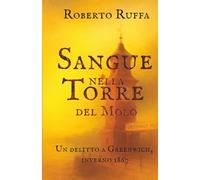 Sangue nella Torre del Molo: Un delitto a Greenwich, Inverno 1867