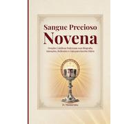 Sangue Precioso Novena: Orações Católicas Poderosas com Biografia, Intenções, Reflexões e Guia para Escrita Diária