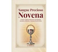 Sangue Precioso Novena: Orações Católicas Poderosas com Biografia, Intenções, Reflexões e Guia para Escrita Diária