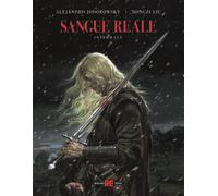Sangue reale. Ediz. integrale - Jodorowsky Alejandro, Liu Dongzi