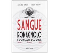 Sangue romagnolo. I compagni del duce