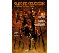 Sangue selvaggio. Incubi dal profondo West