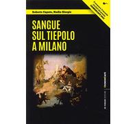 Sangue sul Tiepolo a Milano