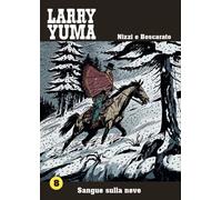 Sangue sulla neve. Larry Yuma. Vol. 8 - [Allagalla]