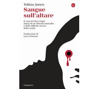 Libri Tobias Jones - Sangue Sull'altare. Il Caso Elisa Claps: Storia Di Un Effer