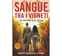 Sangue tra i vigneti: Serie Lobo e Delgado: thriller investigativo e misterioso ambientato in Spagna - volume 1