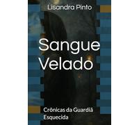 Sangue Velado: Crônicas da Guardiã Esquecide