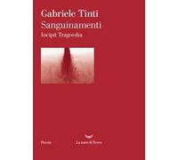 Sanguinamenti. Incipit tragoedia