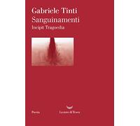 Sanguinamenti. Incipit tragoedia