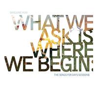 Sanguine Hum – What We Ask Is Where We Begin