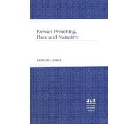 Sangyil Park Korean Preaching, Han, and Narrative (Copertina rigida)