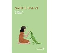 Sani e salvi Libro di Camila Fabbri - Alessandro Polidoro Editore, 2024
