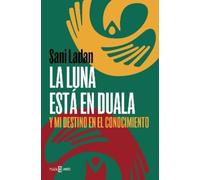 Sani Ladan La luna está en Duala: Y mi destino en el conocimiento / (Tascabile)