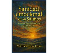 Sanidad emocional en los Salmos: Reflexiones devocionales del Libro 1 (Salmos 1-41)