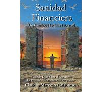 Sanidad Financiera: Un Camino hacia la Libertad