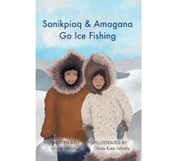 Sanikpiaq and Amagana Go Ice Fishing