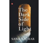 Sanil Sachar The Dark Side of Light (Copertina rigida)