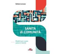 Sanità di comunità. Modelli per creare valore in sanità