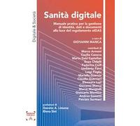 Sanità digitale. Manuale pratico per la gestione di identità, dati e documenti alla luce del regolamento eIDAS