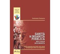 Sanità e insanità pubblica nell'Italia neoliberista. Dalla conquista del diritto
